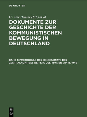 cover image of Protokolle des Sekretariats des Zentralkomitees der KPD Juli 1945 bis April 1946